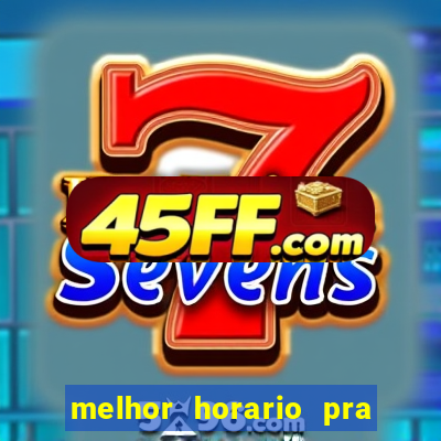 melhor horario pra jogar fortune tiger